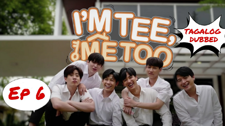 I'm Tee, Me Too - Episode 6  TAGALOG DUBBED