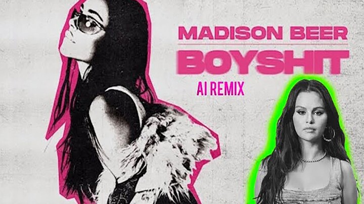 Madison Beer & Selena Gomez - Boyshit (AI Remix)
