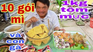 Thử thách ăn 10 gói mì,con gà ,1kg tôm và mực l Tâm Chè Vĩnh Long