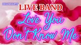 #Live_Band LOVE YOU DON'T KNOW ME