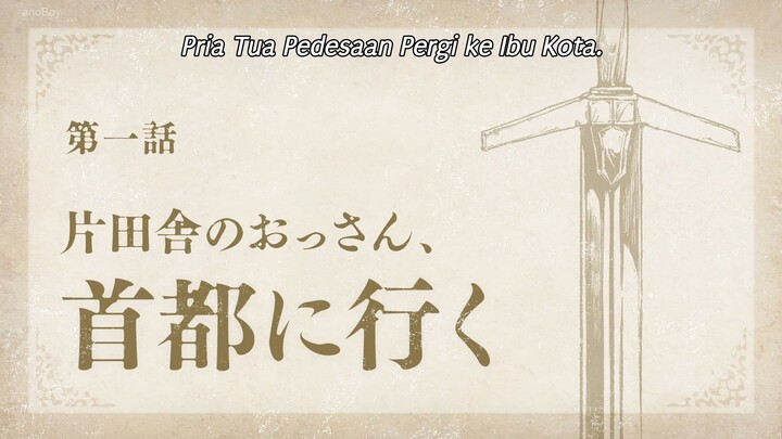 Katainaka no Ossan - 01 Sub Indo