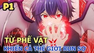 Phế Ấn Khiến Cả Thế Giới Phải Run Sợ (P1) - Tóm Tắt Phim Anime Hay