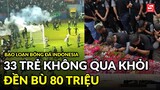 Bạo loạn bóng đá Indonesia: 33 trẻ em qua đời, đền bù gần 80 triệu mỗi nạn nhân