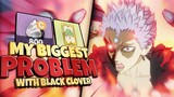 THESE ARE MY BIGGEST PROBLEMS I HAVE WITH BLACK CLOVER MOBILE