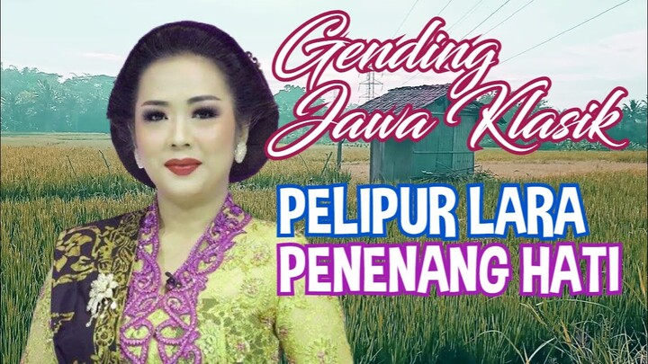 GENDING JAWA KLASIK || PELIPUR LARA PENENANG JIWA