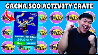 GACHA 500 ACTIVITY CRATE DEMI MENDAPATKAN ETERNAL CLOCK TITAN DI ROBLOX TOILET TOWER DEFENSE