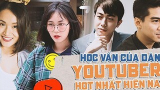 10 Youtuber VN THÀNH CÔNG Không Phải Do Ăn May Mà Bởi 'HỌC SIÊU GIỎI'