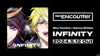 【Bài hát gốc 1】Shu × Sonny「INFINITY」PV