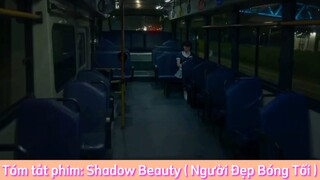 REVIEW PHIM : Shadow Beauty (Người Đẹp Bóng Tối) [ Phần 15 ] #reviewphimhaynhat