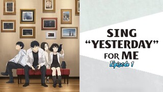 Sing “Yesterday” for Me Episode 1 English Dubbed