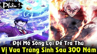 Kẻ Mạnh Nhất Thế Giới Trùng Sinh Sau 300 Năm Trả Thù Đồng Đội Cũ | Full PHẦN 1 REVIEW TRUYỆN TRANH