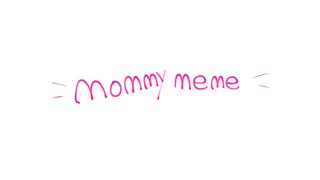 [gift meme animation] mommy meme