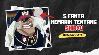 Fakta SHIRYUU : Kapten Kedua Bajak Laut Kurohige 🔥