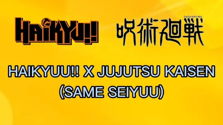 Haikyuu!! X Jujutsu Kaisen character from same seiyuu (voice actor)