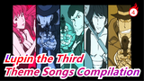 [Lupin the Third] Theme Songs Compilation (Part A)_D