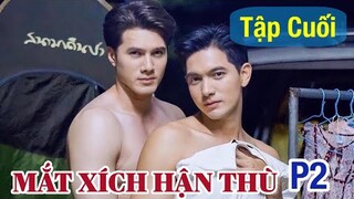 Mắt Xích Hận Thù Phần 2 - Tập Cuối [Thuyết Minh] Kem if Mooda