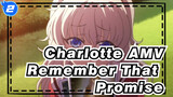 [Charlotte AMV] Even Though I Forget the Whole World, I Still Remember That Promise_2