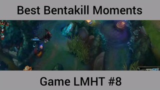 Best Bentakill Moments game LMHT phần 8
