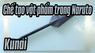 Chế tạo vật phẩm trong Naruto
Kunai