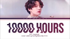 Jungkook BTS 10000 Hours Lyrics