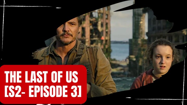 [THE LAST OF US SEASON 2 - EPISODE 3] Storytell Sub Indonesia