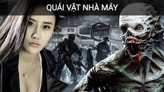 QUÁI VẬT NHÀ MÁY - THUYẾT MINH
