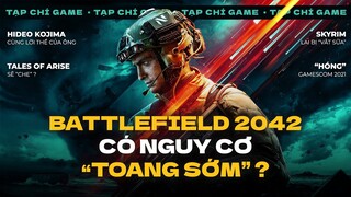 Battlefield Chưa Ra Đã “Toang” ? Tales Of Arise Bị “Che” Và Lời Thề Của Kojima  | TẠP CHÍ GAME #16