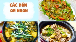 Ngất Ngây Với Các Món OM Thơm Mềm Bổ Dưỡng