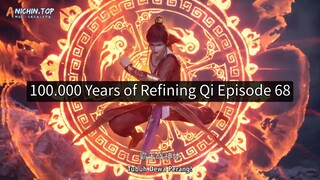 100.000 Years of Refining Qi Episode 68 - 720p
