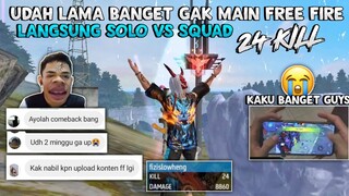 24 KILL SOLO VS SQUAD‼️UDAH LAMA GAK MAIN FREE FIRE SEKALINYA MAIN LANGSUNG BANTAI BANTAI😱