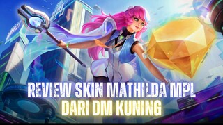 PUNYA DM KUNING...AUTO BELI SKIN MATHILDA MPL😁