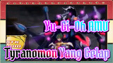 [Yu-Gi-Oh AMV] Mata yang marah - Naga yang bersinar / Tyranomon Yang Gelap
