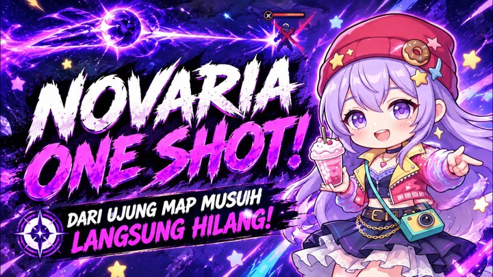 NOVARIA ONE SHOT! DARI UJUNG MAP MUSUH LANGSUNG HILANG❗