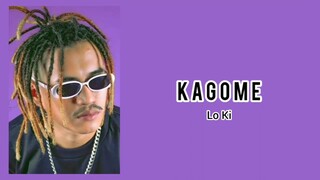 Lo Ki - Kagome [Lyrics]