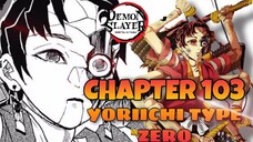 DEMON SLAYER SEASON 3: CHAPTER 103_YORIICHI TYPE ZERO