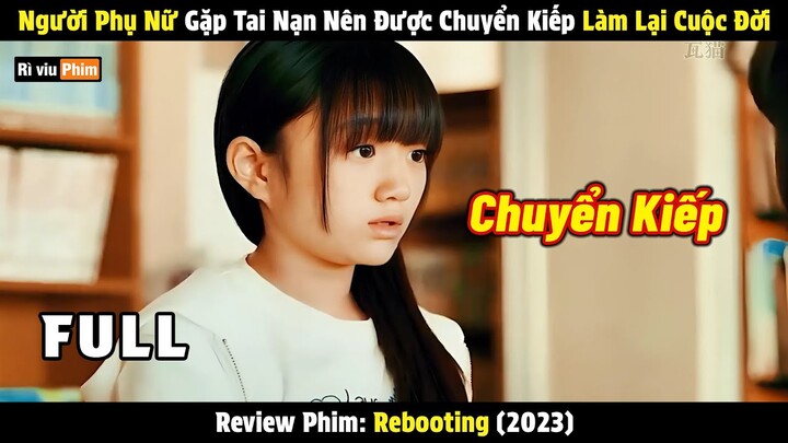 [Review Phim] Người Phụ Nữ Gặp Tai Nạn Nên Được Chuyển Kiếp Làm Lại Cuộc - Review Phim Hay