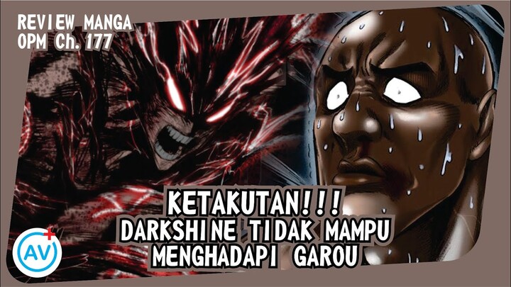 KETAKUTAN!!! Darkshine Tidak Mampu Menghadapi Garou (Review OPM Chapter 177/129)