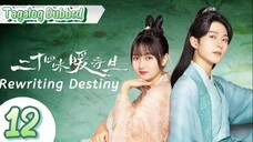 Rewriting Destiny - Episode 12 [Tagalog Dubbed]