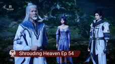 Shrouding Heaven Ep 54