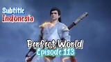 Indo  Sub- Wanmei Shijie – Perfect World Episode 113