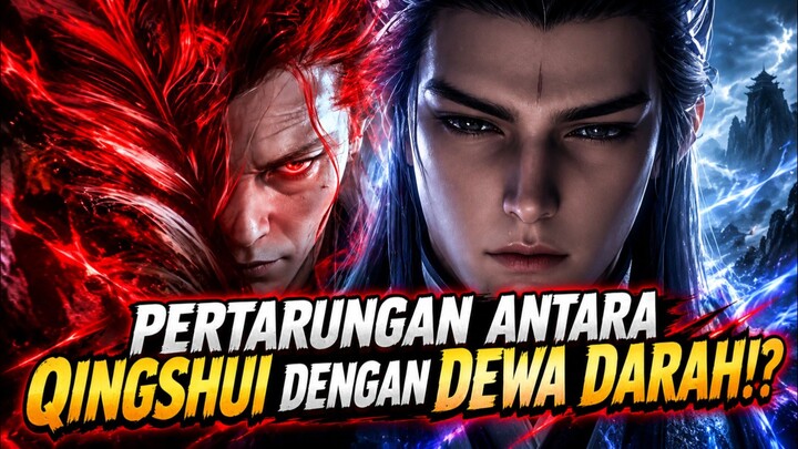 Momen Pertarungan antara Qingshui dengan Dewa darah⁉️