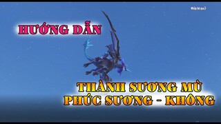 Perfect World VNG | Hướng dẫn Khiêu Chiến Thành Sương Mờ - Phúc Sương Không