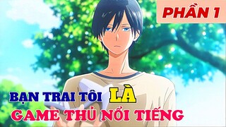 Bạn Trai Tôi Là Chàng Yamada Game Thủ Nổi Tiếng | Loving Yamada At Lv999 | Phần 1| Tóm Tắt Anime