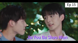 Jia You Ba Shao Nian episode 15 (sub indo)