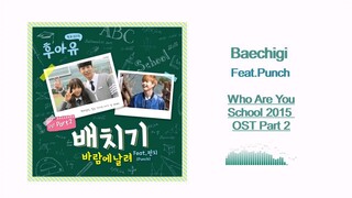 Baechigi、Punch /Who Are You学校2015 OST /乘风飞翔