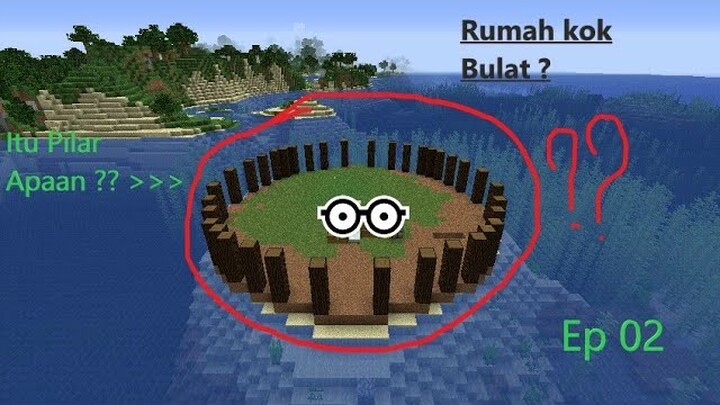 Minecraft survival #02 |pilar, rumah bulat|