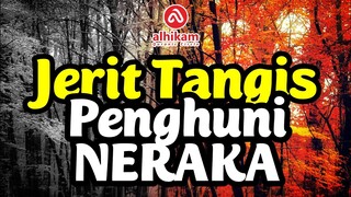 JERIT TANGIS PENGHUNI NERAKA @alhikamofficial