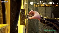 Lingwu Continent Eps 80 Sub Indo