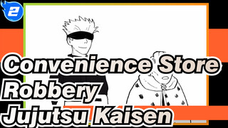 Convenience Store Robbery (Persecuting Jogo（1/1）) | Jujutsu Kaisen / Self-drawn AMV_2