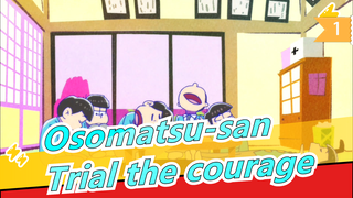 Osomatsu-san|[Hand Drawn MAD]Meeting of the six children to trial the courage_1